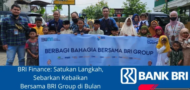 BRI Finance Satukan Langkah, Sebarkan Kebaikan Bersama BRI Group di Bulan Ramadhan
